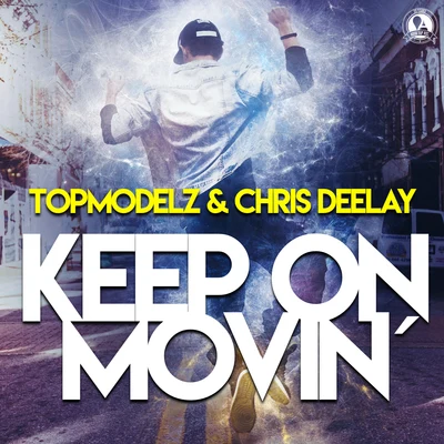 Chris Deelay/Topmodelz Keep on Movin