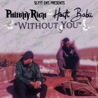 Haiti Babii Without You (feat. Philthy Rich)