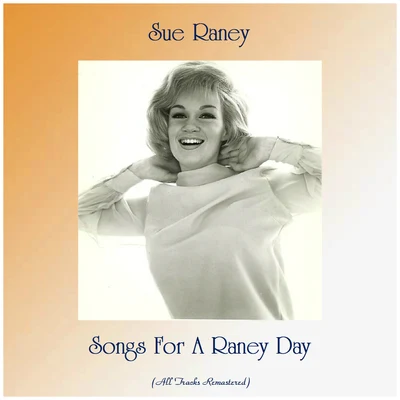 Sue Raney Songs For A Raney Day (All Tracks Remastered)