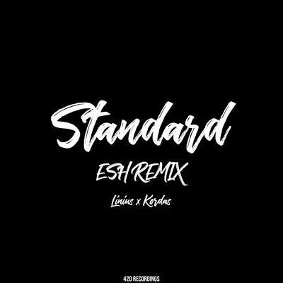 ESH/Linius/Kordas Standard (ESH Remix)