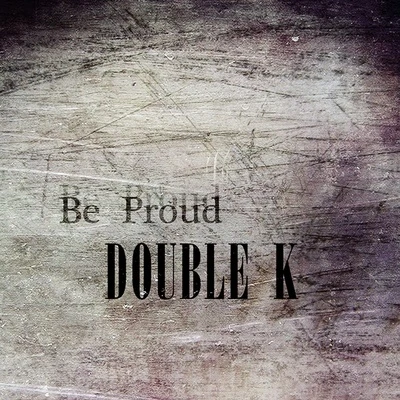 Double K Be Proud