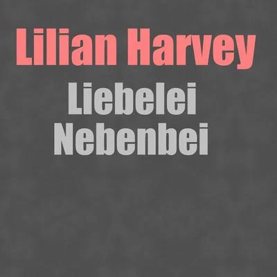 Lilian Harvey Liebelei Nebenbei