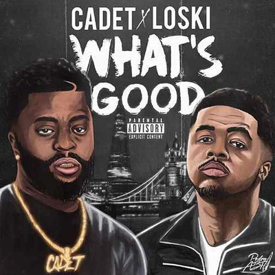 Loski/Cadet Whats Good