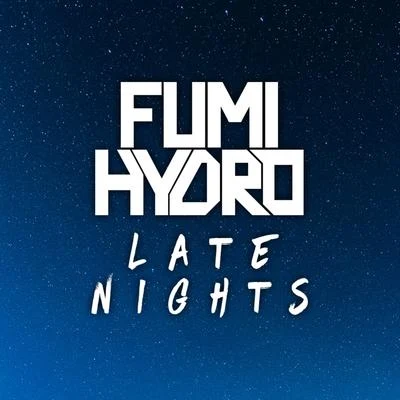 Fumijena/Hydro Late Nights