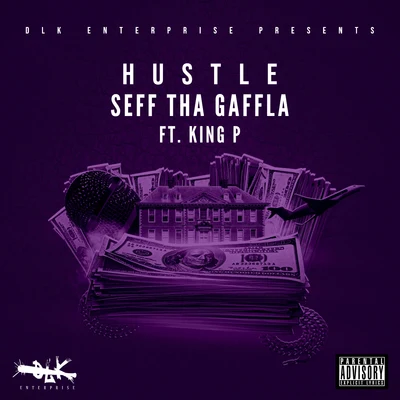 Seff Tha Gaffla Hustle (feat. King P)