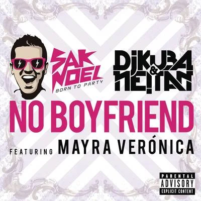 DJ Kuba/Sak Noel/Neitan No Boyfriend