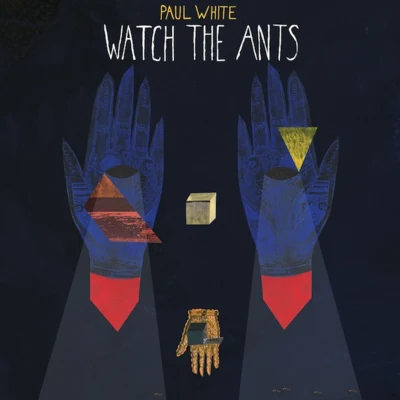 Paul White Watch The Ants EP