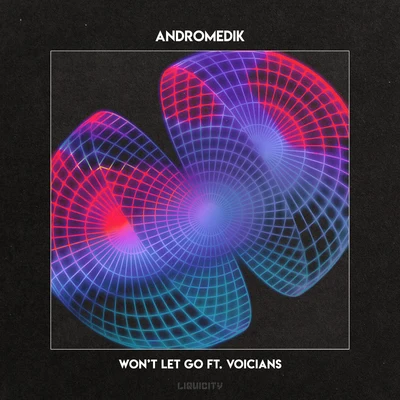 Voicians/Andromedik Wont Let Go