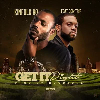 Kinfolk Ro/Don Trip Get It Right (Remix) [feat. Don Trip]