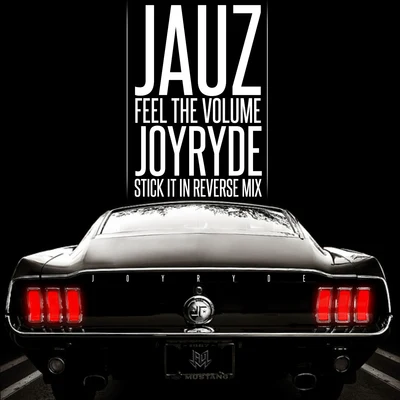 Joyryde/Jauz Feel The Volume (JOYRYDE 'Stick It In Reverse' Mix)