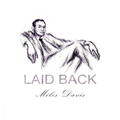 Miles Davis/Miles Davis &amp; Miles Davis Quintet Laid Back