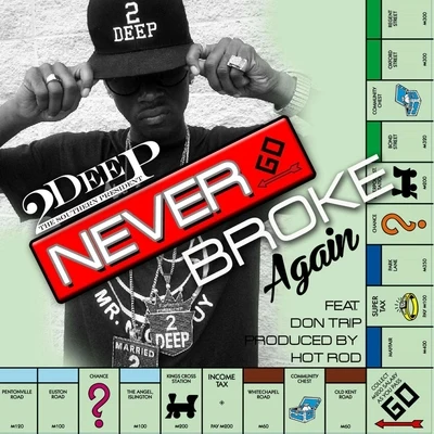 2Deep the Southern President/Don Trip Never Go Broke Again (feat. Don Trip)