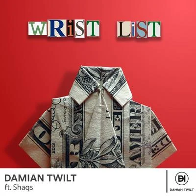 Damian Twilt Wrist List (feat. Shaqs)