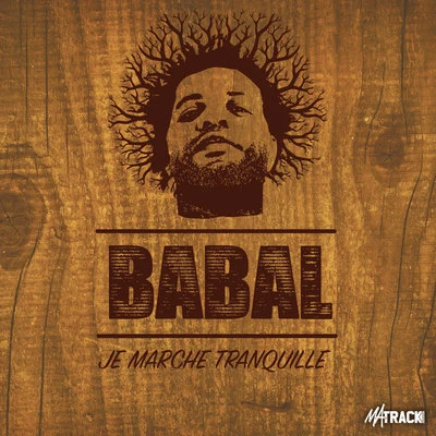 Babal Babal - Je marche tranquille