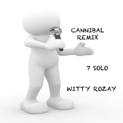 WITTY ROSAY/7 SOLO Cannibal Remix