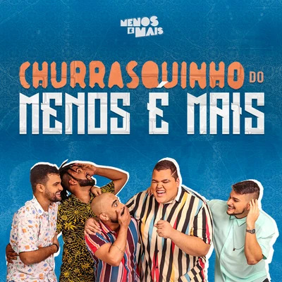 Vou Zuar/Di Propósito/Grupo Menos É Mais Churrasquinho Menos É Mais (Ao Vivo)