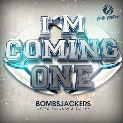 Dayvi/Bombsjackers/Jefer Maquin I'm Coming One