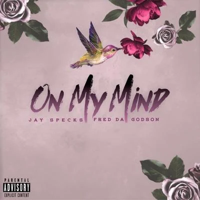 Fred The Godson/Jay Specks On My Mind