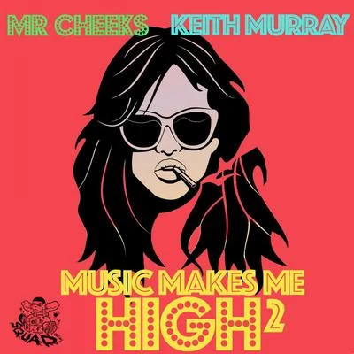 Mr. Cheeks/Keith Murray Music Makes Me High 2