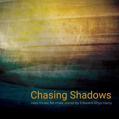 Harry Bell/Daniel James/JOHN MORRIS JONES/Mary S. MacGuyer/John Elias/Edward-Rhys Harry Chasing Shadows