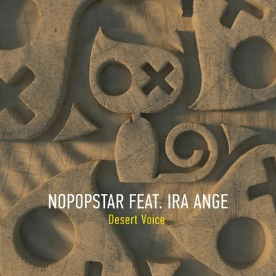 Nopopstar/Ira Ange Desert Voice