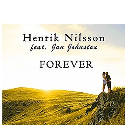 Jan Johnston/Henrik Nilsson Forever (Radio Edit)