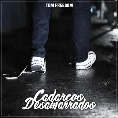 Tom Freedom/Pri Lppi Cadarços Desamarrados