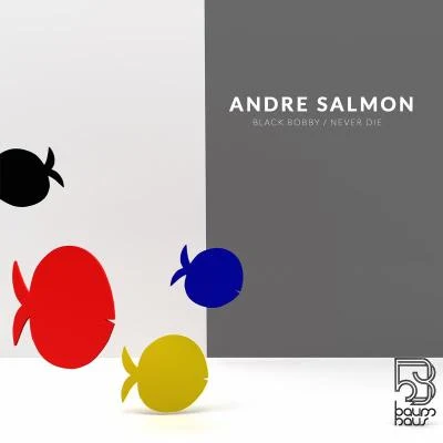 André Salmon Black BobbyNever Die