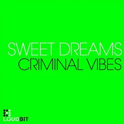 Criminal Vibes Sweet Dreams (Club Mix)