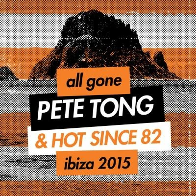 John Monkman/Paul C/Sasse/Kydus/Hot Since 82/Nick Curly All Gone Pete Tong & Hot Since 82 Ibiza 2015