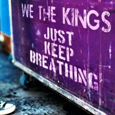 We The Kings Just Keep Breathing