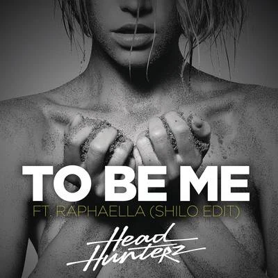 Headhunterz/Raphaella To Be Me