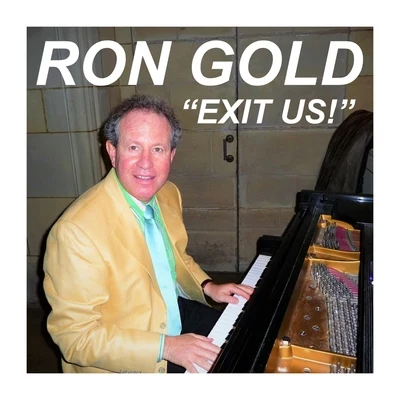 Ron Gold Exit U.S.! (Live)