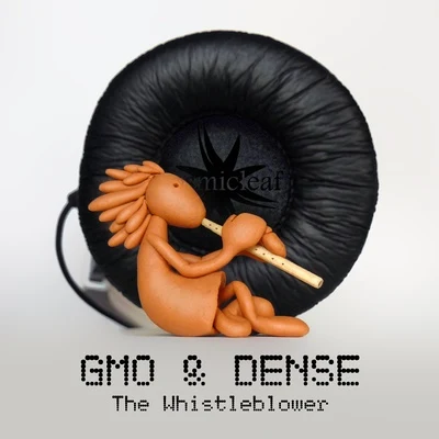 GMO/Dense The Whistleblower