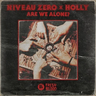 Holly/Niveau Zero Are We Alone?