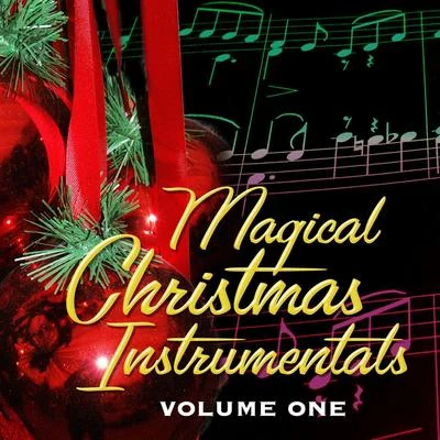 Christmas Music Magical Christmas Instrumentals Volume 1