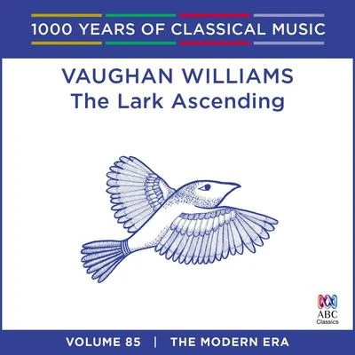 Ralph Vaughan Williams Vaughan Williams: The Lark Ascending (1000 Years of Classical Music, vol. 85)