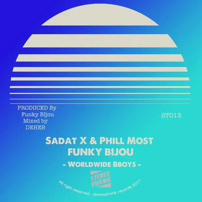 Sadat X/Funky Bijou/Phill Most Chill Worlwide Bboys