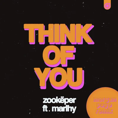 Zookëper/Marlhy Think of You (Morgan Page Remix)