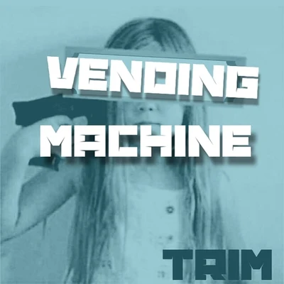 Trim Vending Machine