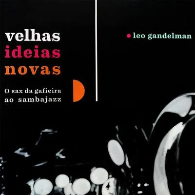 Leo Gandelman Velhas Ideias Novas