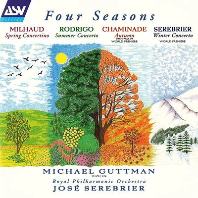 Royal Philharmonic Orchestra London/Darius Milhaud/José Serebrier/Michael Guttman Milhaud, Rodrigo, cha Mina的s而EB日耳: four seasons