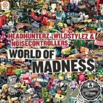 Headhunterz/Wildstylez/Noisecontrollers World Of Madness (Defqon 1 2012 OST)