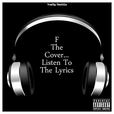 YouNg SluGGa F the Cover... Listen to the Lyrics