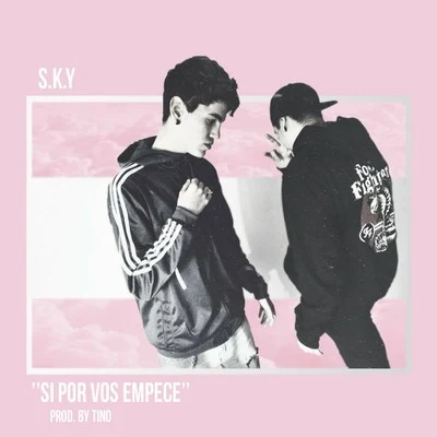 Sky Si Por Vos Empece