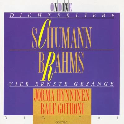 Jorma Hynninen SCHUMANN, R.: DichterliebeBRAHMS, J.: 4 Ernste Gesange (Hynninen, Gothoni)