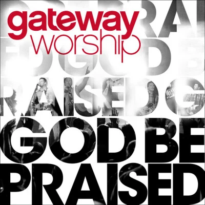 Gateway Worship God Be Praised (Split Trax)