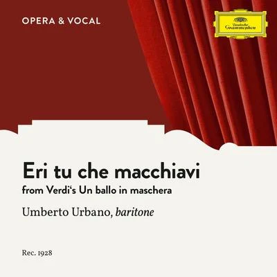 Johann Heidenreich/Unknown Orchestra/Mattia Battistini/Umberto Urbano Verdi: Un ballo in maschera: Eri tu che macchiavi