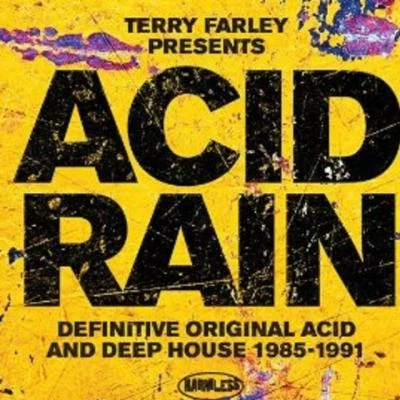 Virgo Four/Liz Torres/Sleezy D/Ron Hardy/Santos/Mike Dunn Terry Farley Presents Acid Rain: Definitive Original Acid & Deep House 1985-1991