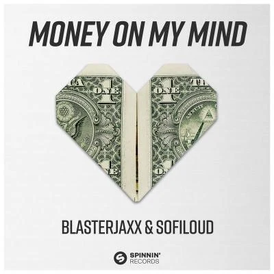 Blasterjaxx/Sofiloud Money On My Mind